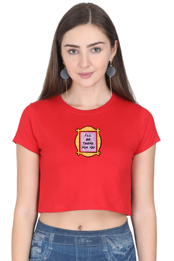 I'll be there for you frame Women's Crop Top T-shirt