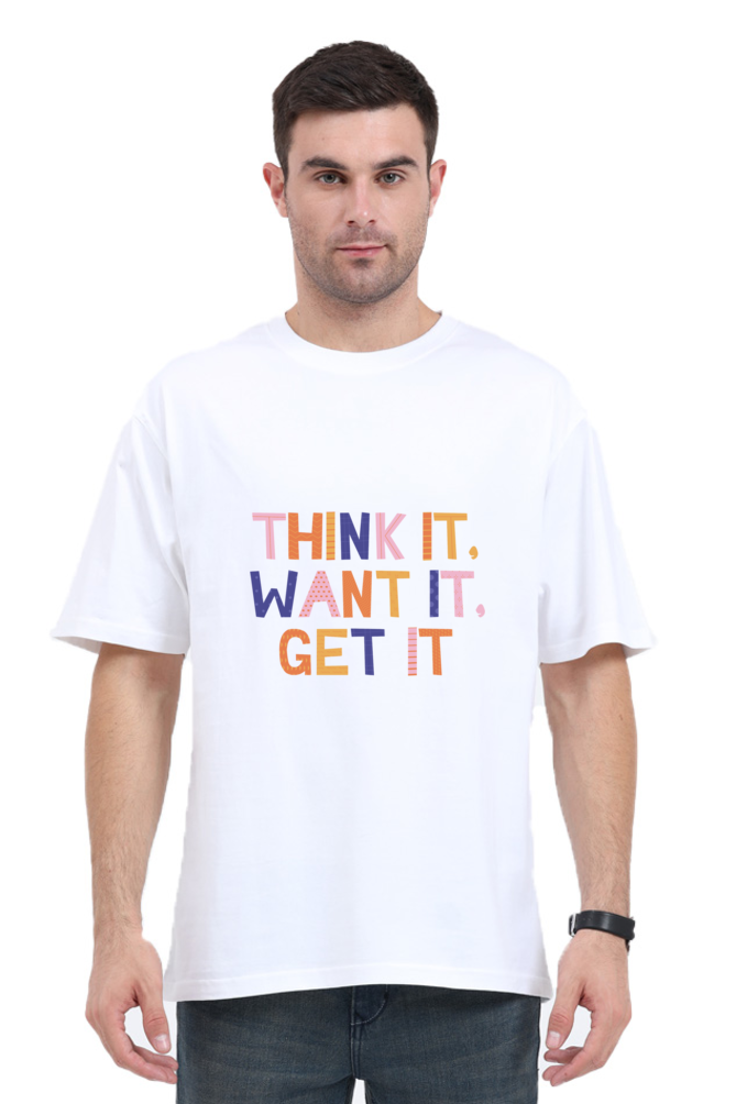 Think it Want it Get it Oversized T-shirt