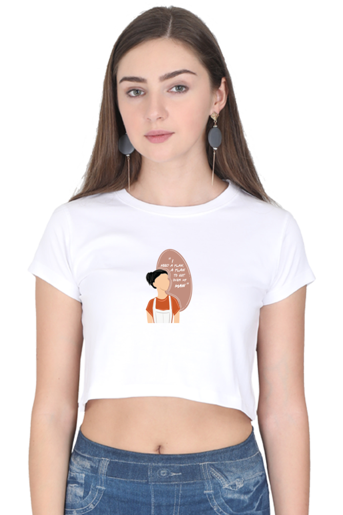 Plan to get over my Man Women's Crop Top T-shirt