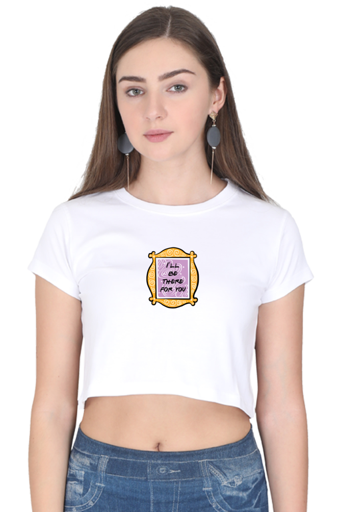 I'll be there for you frame Women's Crop Top T-shirt
