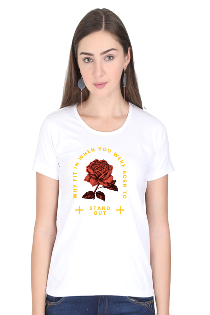 Born to Stand Out Women's Rounded Neck T-shirt