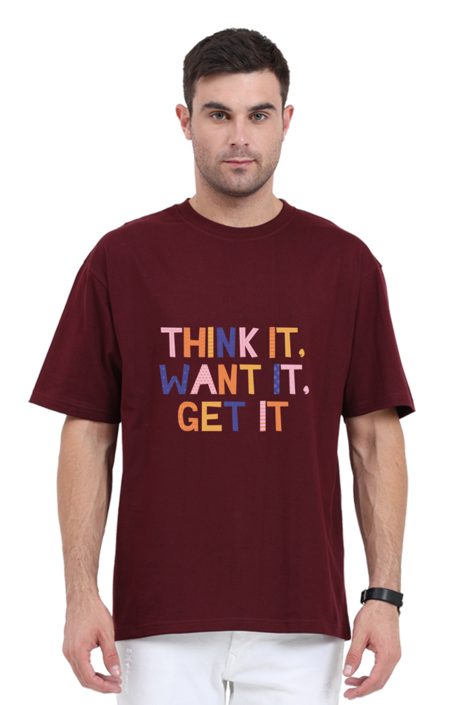 Think it Want it Get it Oversized T-shirt