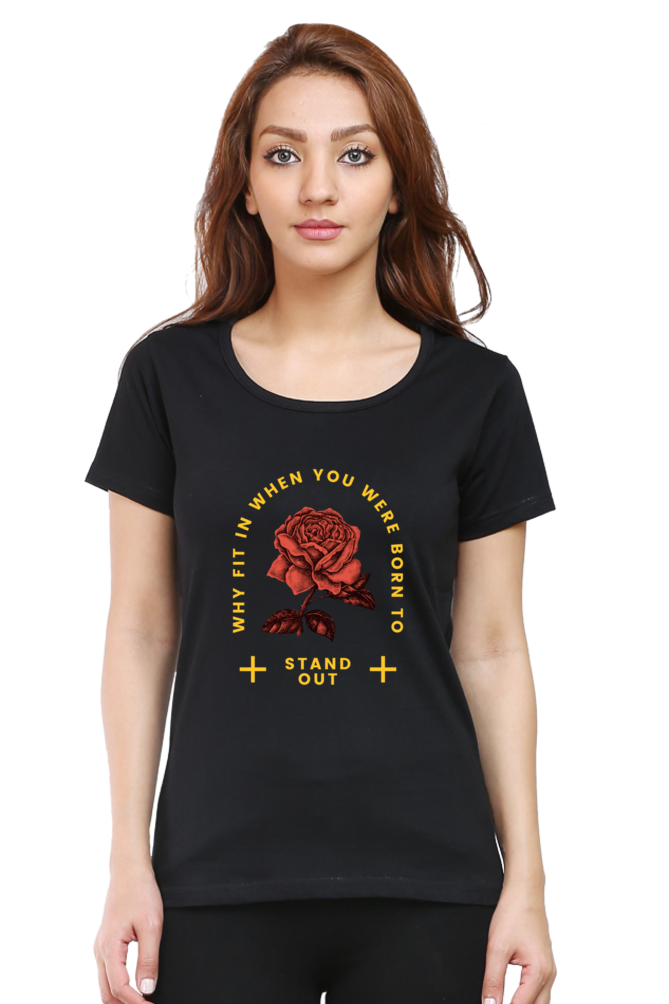 Born to Stand Out Women's Rounded Neck T-shirt