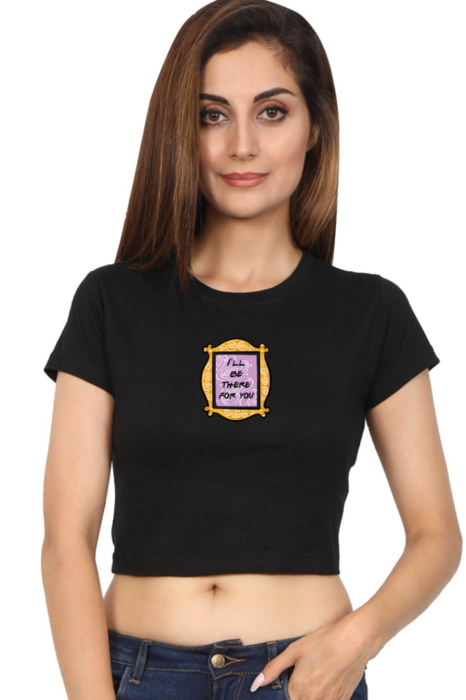 I'll be there for you frame Women's Crop Top T-shirt