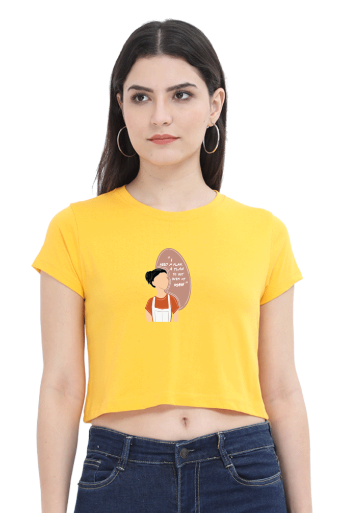 Plan to get over my Man Women's Crop Top T-shirt