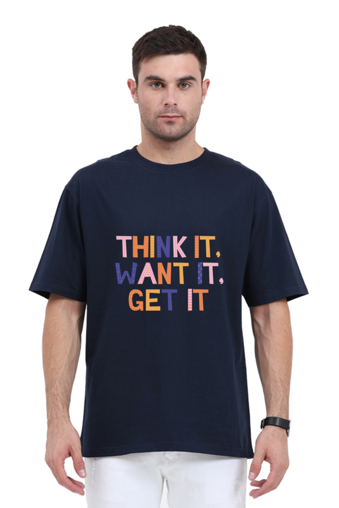 Think it Want it Get it Oversized T-shirt
