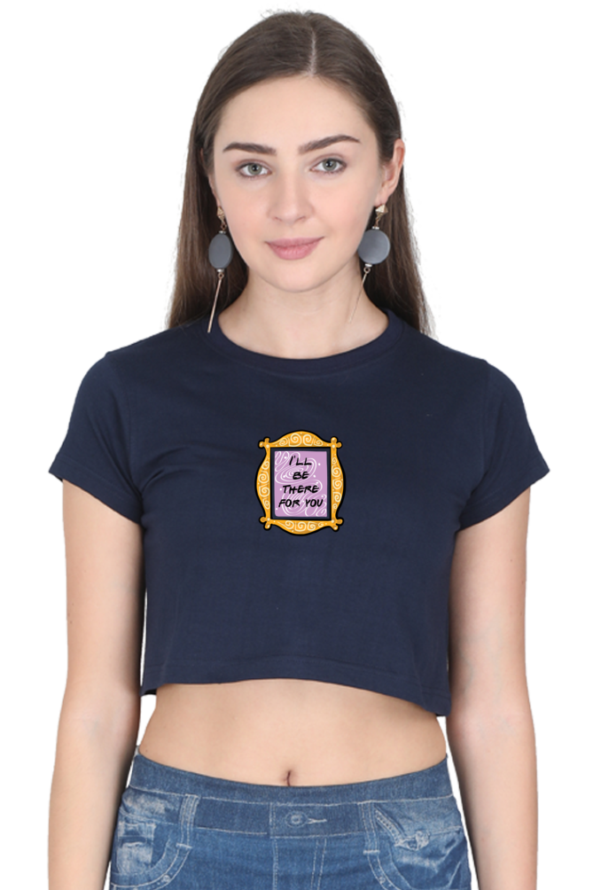 I'll be there for you frame Women's Crop Top T-shirt