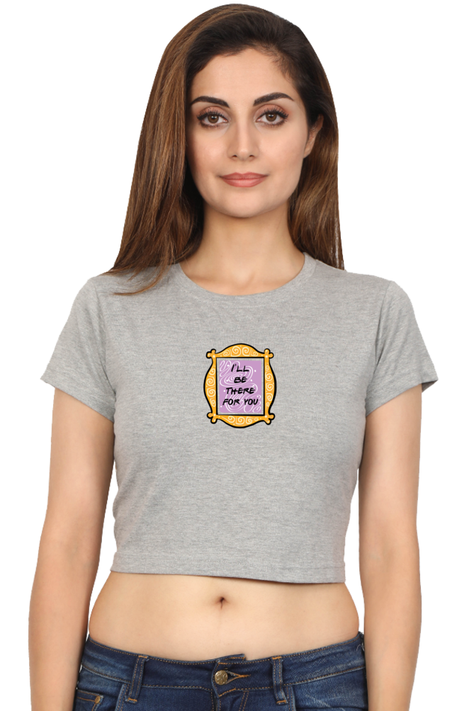I'll be there for you frame Women's Crop Top T-shirt