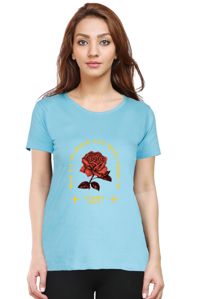 Born to Stand Out Women's Rounded Neck T-shirt