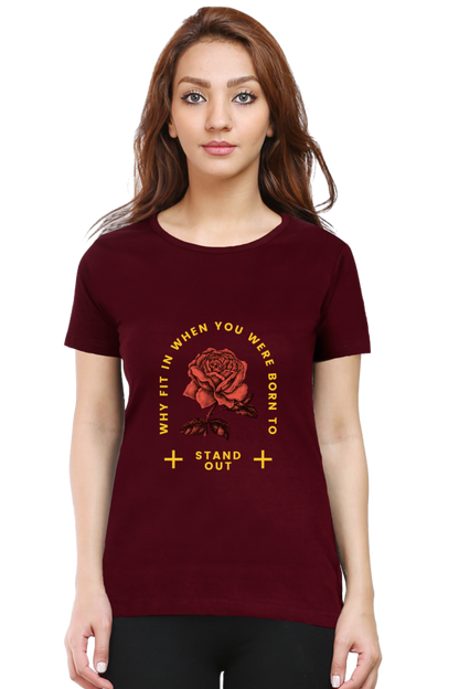 Born to Stand Out Women's Rounded Neck T-shirt