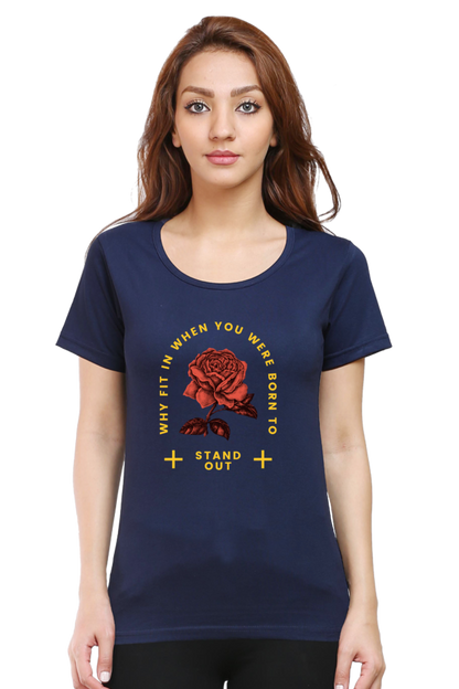 Born to Stand Out Women's Rounded Neck T-shirt