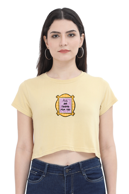 I'll be there for you frame Women's Crop Top T-shirt