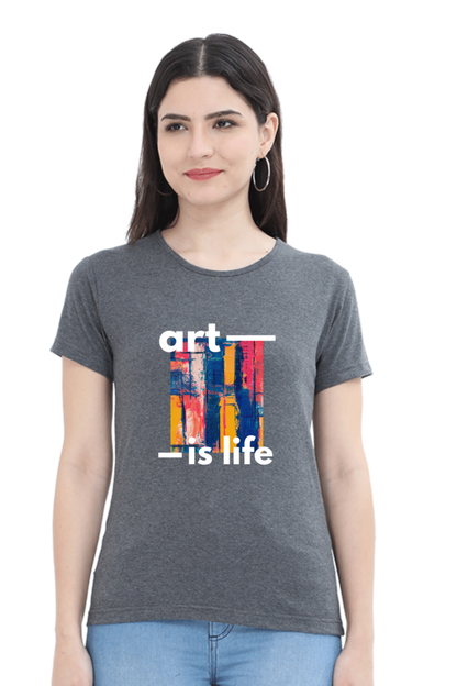 Art is Life Women's Rounded Neck T-shirt