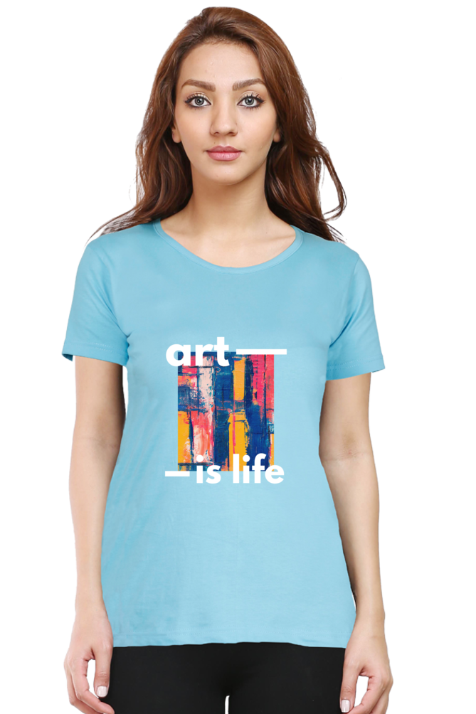 Art is Life Women's Rounded Neck T-shirt