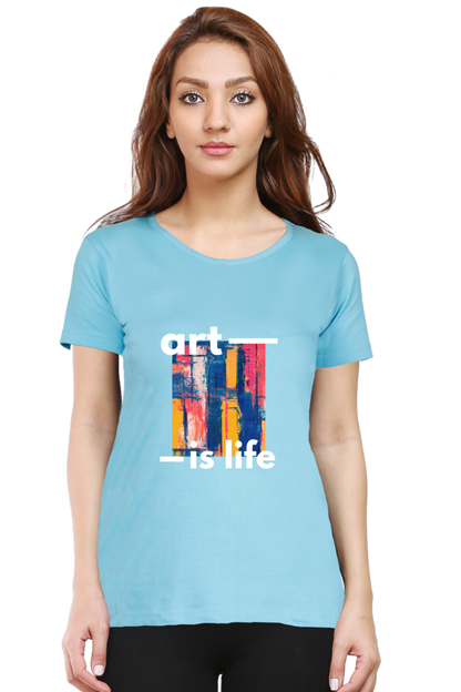 Art is Life Women's Rounded Neck T-shirt