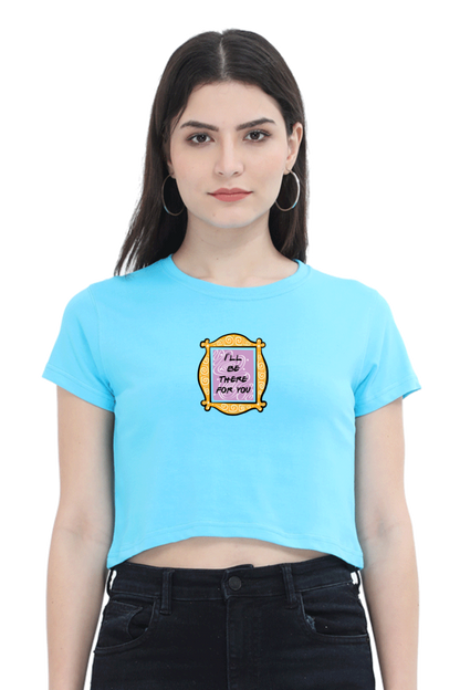 I'll be there for you frame Women's Crop Top T-shirt